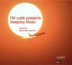 FM cafe presents Deeplay Music mixed by Alexander Nuzhdin
